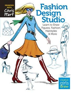 Fashion Design Studio: Learn to Draw Figures, Fashion, Hairstyles & More by Christopher Hart