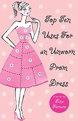 Top Ten Uses for an Unworn Prom Dress by Tina Ferraro