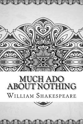 Much Ado About Nothing by William Shakespeare