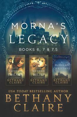 Morna's Legacy: Books 6, 7, & 7.5: Scottish, Time Travel Romances by Bethany Claire