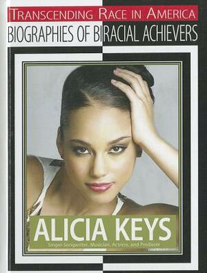Alicia Keys: Singer-Songwriter, Musician, Actress, and Producer by Russell Roberts
