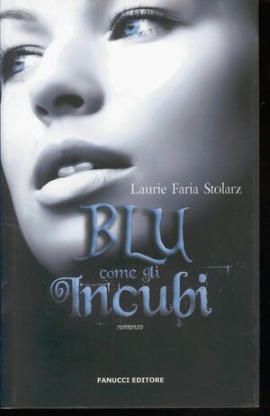 Blu come gli incubi by Laurie Faria Stolarz