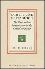 Scripture in Tradition: The Bible and Its Interpretation in the Orthodox Church by John Breck