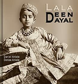 Lala Deen Dayal: 95+ Indian Photographic Reproductions by Lala (Raja) Deen Dayal, Daniel Ankele, Denise Ankele