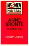 Anne Brontë: The Other One by Elizabeth Langland