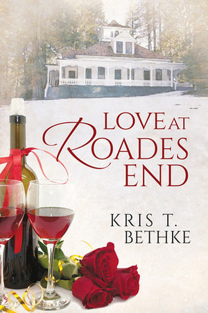 Love at Roades End by Kris T. Bethke