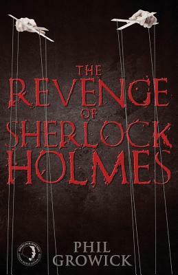 The Revenge of Sherlock Holmes by Phil Growick