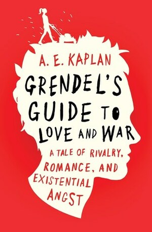 Grendel's Guide to Love and War by Ariel Kaplan, A.E Kaplan