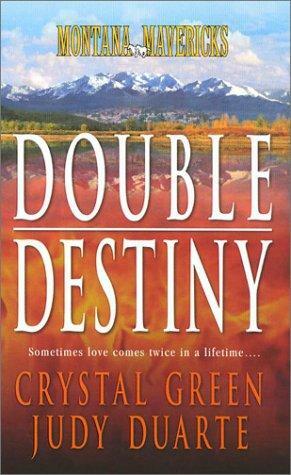 Double Destiny by Crystal Green, Judy Duarte