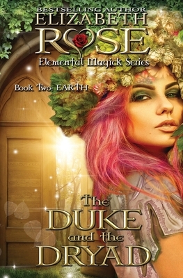 The Duke and the Dryad by Elizabeth Rose