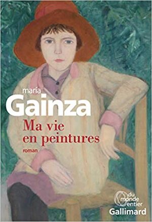 Ma vie en peintures by María Gainza