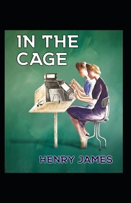 In the Cage Annotated by Henry James