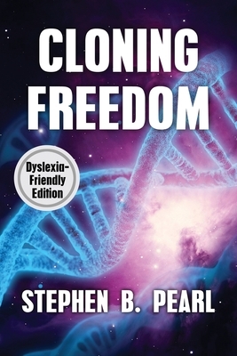 Cloning Freedom by Stephen B. Pearl