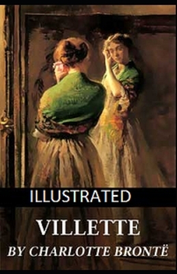 Villette Illustrated by Charlotte Brontë