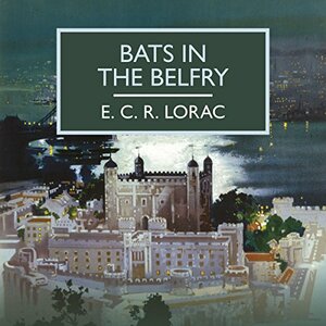 Bats in the Belfry by E.C.R. Lorac