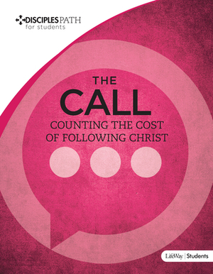 Disciples Path: The Call Student Book by Lifeway Students