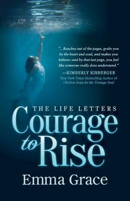 The Life Letters, Courage to Rise by Emma Grace