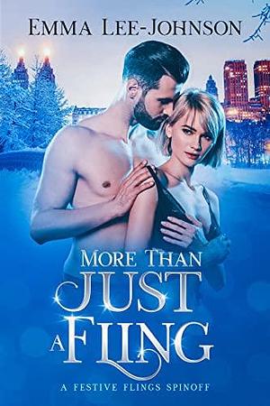 More Than Just a Fling : Festive Flings Spinoff by Emma Lee-Johnson, Emma Lee-Johnson