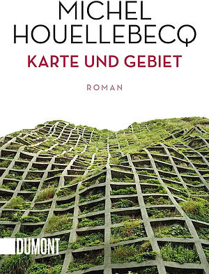 Karte und Gebiet by Michel Houellebecq