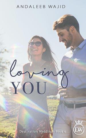 Loving You by Andaleeb Wajid, Andaleeb Wajid