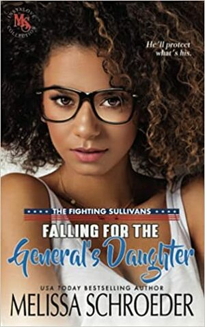 Falling for the General's Daughter (The Fighting Sullivans, #1) by Melissa Schroeder