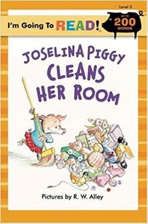 I'm Going to Read® (Level 3): Joselina Piggy Cleans Her Room by Elizabeth Claire Alberts, Nancy Markham Alberts