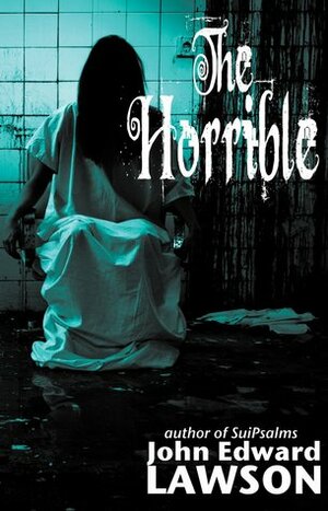 The Horrible by John Edward Lawson