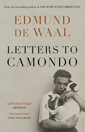 Letters to Camondo by Edmund de Waal