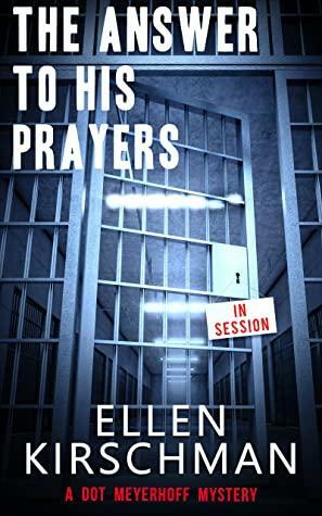 The Answer To His Prayers by Ellen Kirschman
