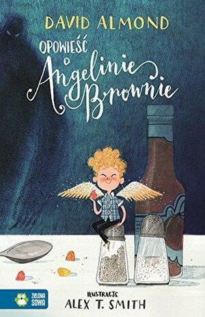 Opowiesc o Angelinie Brownie by David Almond