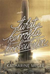 Tuhat kerrosta: Korkeuksiin by Inka Parpola, Katharine McGee