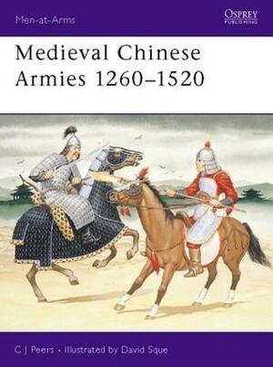 Medieval Chinese Armies 1260–1520 by Chris Peers