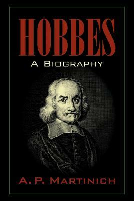 Hobbes: A Biography by A. P. Martinich