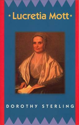 Lucretia Mott by Dorothy Sterling