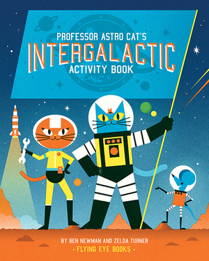 Professor Astro Cat's Intergalactic Activity Book by Ben Newman, Zelda Turner