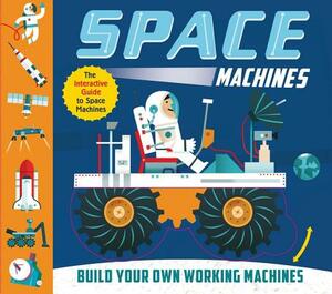 Space Machines: Build Your Own Working Machines! by Ian Graham