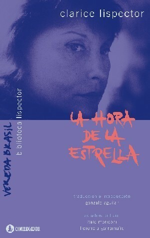 La hora de la estrella by Clarice Lispector, Ítalo Moriconi, Gonzalo Aguilar, Florencia Garramuño