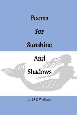 Poems For Sunshine and Shadows by David Watkins