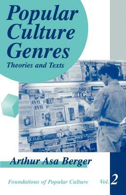 Popular Culture Genres: Theories and Texts by Arthur A. Berger