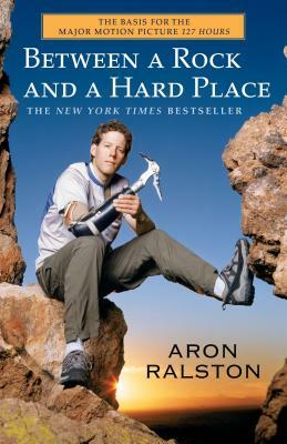 Between A Rock And A Hard Place by Aron Ralston