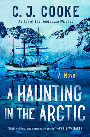 A Haunting in the Arctic by C.J. Cooke
