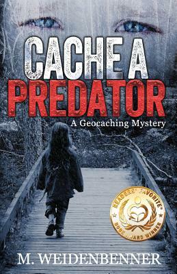 Cache a Predator, a Geocaching Mystery by Michelle Weidenbenner