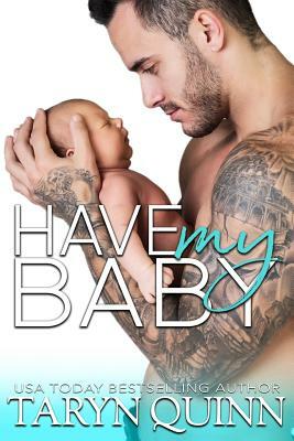 Have My Baby by Taryn Quinn