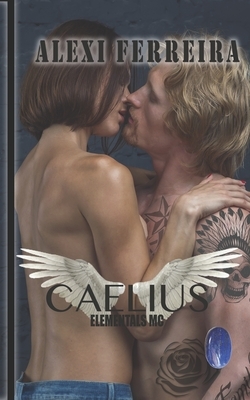 Caelius: Elementals MC (book 9) by Alexi Ferreira