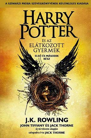 Harry ​Potter és az elátkozott gyermek by Jack Thorne