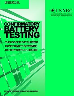 Confirmatory Battery Testing: The Use of Float Current Monitoring to Determine Battery State-of-Charge by U. S. Nuclear Regulatory Commission