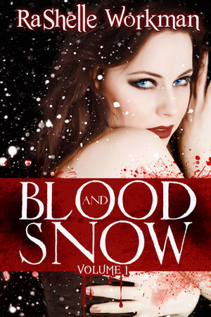 Blood and Snow by RaShelle Workman