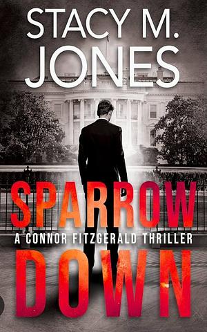 Sparrow Down  by Stacy M. Jones