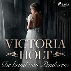 De bruid van Pendorric by Victoria Holt