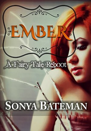 Ember: A Paranormal Fairy Tale by Sonya Bateman